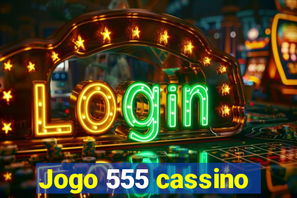 Jogo 555 cassino